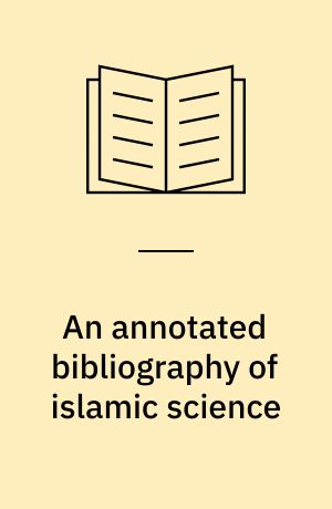 An annotated bibliography of islamic science