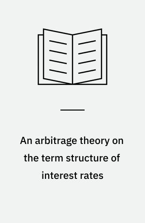 An arbitrage theory on the term structure of interest rates