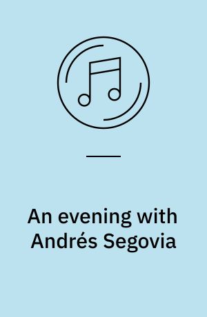 An evening with Andrés Segovia