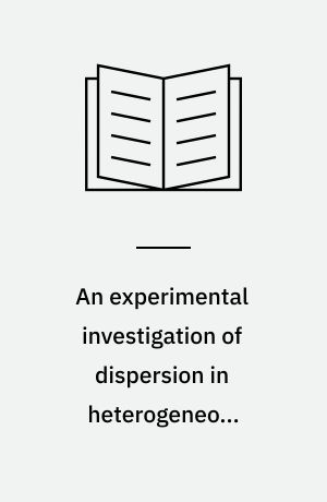 An experimental investigation of dispersion in heterogeneous saturated porous media