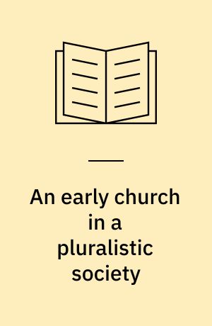 An early church in a pluralistic society : a study of 2 Peter