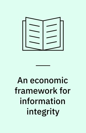 An economic framework for information integrity