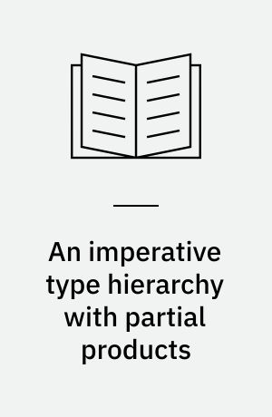 An imperative type hierarchy with partial products