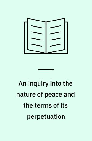 An inquiry into the nature of peace and the terms of its perpetuation