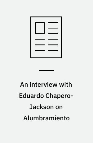 An interview with Eduardo Chapero-Jackson on Alumbramiento