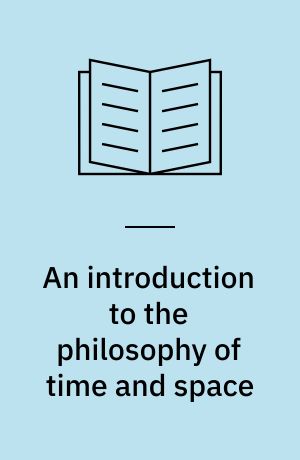 An introduction to the philosophy of time and space
