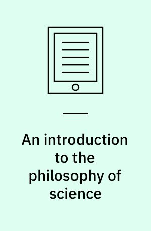 An introduction to the philosophy of science