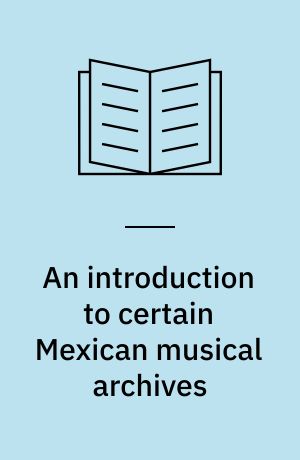 An introduction to certain Mexican musical archives