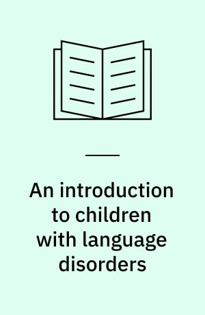 An introduction to children with language disorders
