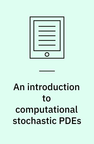 An introduction to computational stochastic PDEs