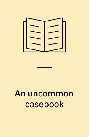 An uncommon casebook : the complete clinical work of Milton H. Erickson