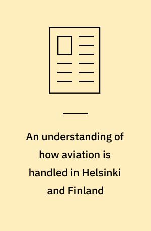 An understanding of how aviation is handled in Helsinki and Finland