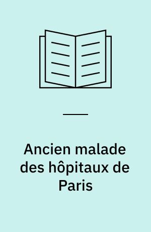 Ancien malade des hôpitaux de Paris : monologue gesticulatoire
