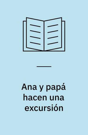 Ana y papá hacen una excursión