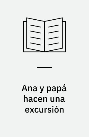 Ana y papá hacen una excursión