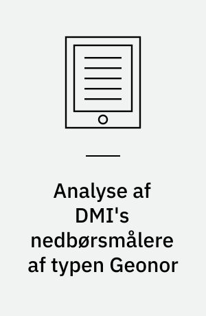 Analyse af DMI's nedbørsmålere af typen Geonor : afviger Geonor nedbørs målestationerne systematisk over tid i forhold til reanalyse datasættet ERA5?
