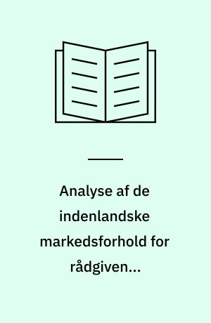 Analyse af de indenlandske markedsforhold for rådgivende ingeniørvirksomhed samt identifikation af branchens hidtidige strategier