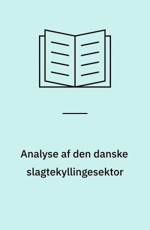 Analyse af den danske slagtekyllingesektor