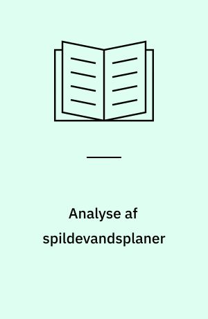 Analyse af spildevandsplaner : opbygning og oprettelse af database samt analyse af 264 spildevandsplaner