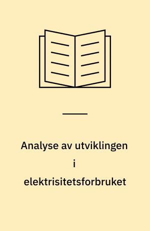 Analyse av utviklingen i elektrisitetsforbruket : 1978 og første halvår 1979