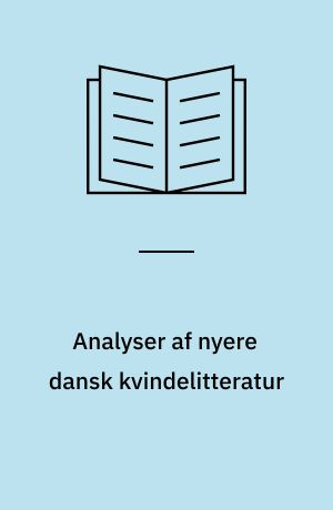 Analyser af nyere dansk kvindelitteratur