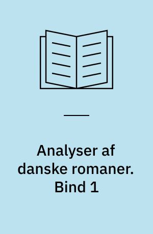 Analyser af danske romaner. Bind 1