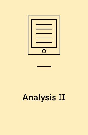 Analysis II : Differential and Integral Calculus, Fourier Series, Holomorphic Functions