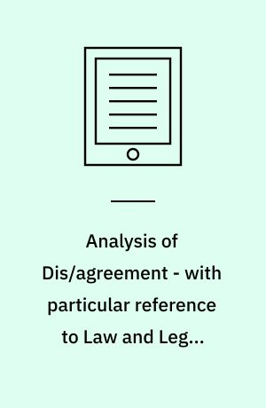 Analysis of Dis/agreement - with particular reference to Law and Legal Theory