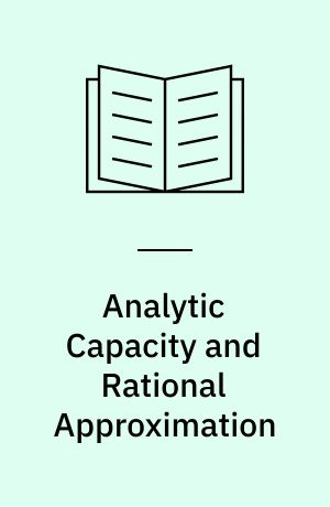 Analytic Capacity and Rational Approximation