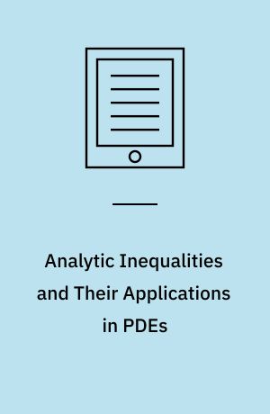 Analytic Inequalities and Their Applications in PDEs