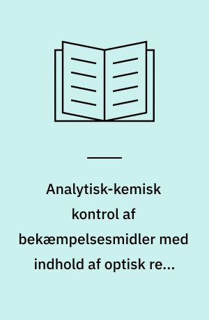 Analytisk-kemisk kontrol af bekæmpelsesmidler med indhold af optisk rene phenoxysyrer