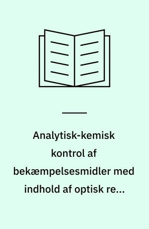 Analytisk-kemisk kontrol af bekæmpelsesmidler med indhold af optisk rene phenoxysyrer