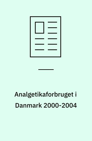 Analgetikaforbruget i Danmark 2000-2004