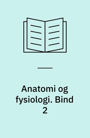Anatomi og fysiologi. Bind 2