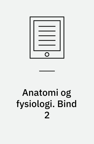 Anatomi og fysiologi. Bind 2