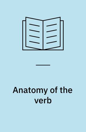 Anatomy of the verb : the gothic verb as a model for a unified theory of aspect, actional types, and verbal velocity