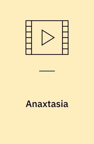 Anaxtasia : a movie