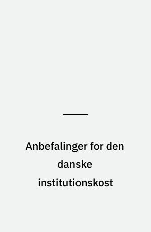 Anbefalinger for den danske institutionskost