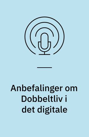 Anbefalinger om Dobbeltliv i det digitale