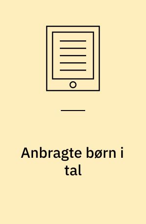 Anbragte børn i tal : kvantitative analyser af data om børn, der er anbragt uden for hjemmet med fokus på skolegang