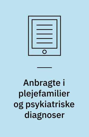 Anbragte i plejefamilier og psykiatriske diagnoser