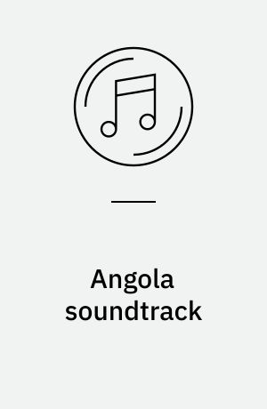 Angola soundtrack : the unique sound of Luanda 1968-1976 : distorted semba, kazucuta, psychedelic merengue, instrumental hits