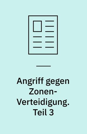 Angriff gegen Zonen-Verteidigung. Teil 3