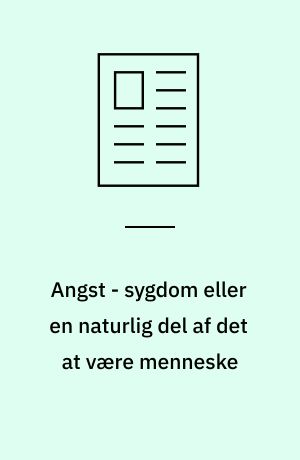 Angst - sygdom eller en naturlig del af det at være menneske