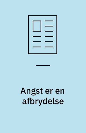 Angst er en afbrydelse