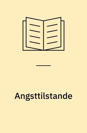Angsttilstande : diagnostik og behandling
