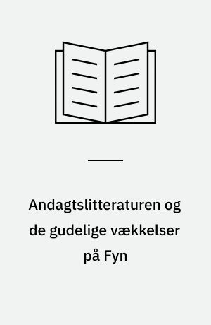 Andagtslitteraturen og de gudelige vækkelser på Fyn