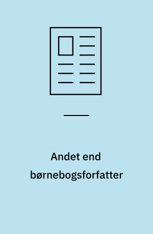 Andet end børnebogsforfatter