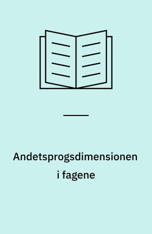 Andetsprogsdimensionen i fagene : faglærere er også sproglærere