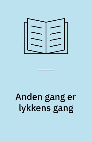 Anden gang er lykkens gang